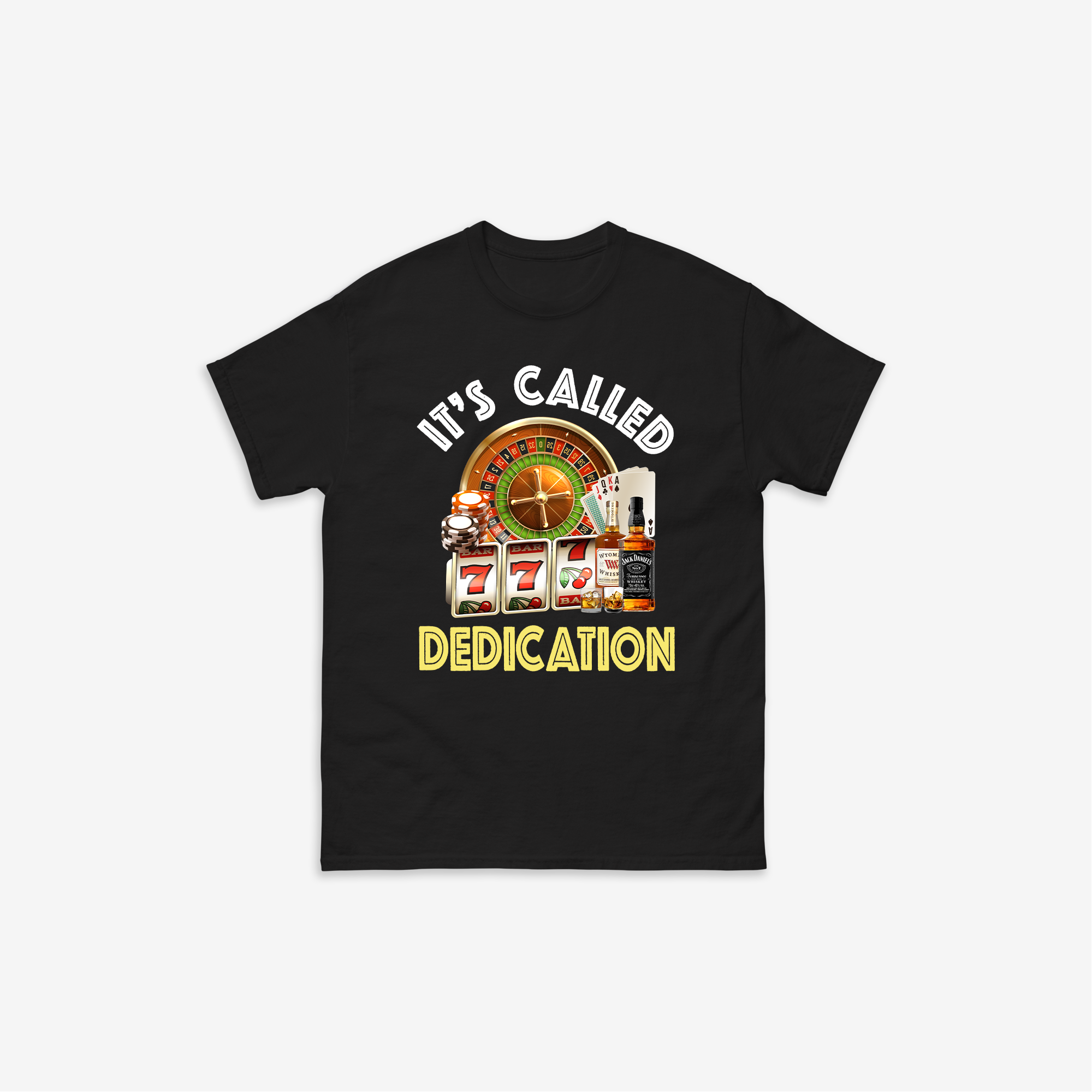 It's Called Dedication T-Shirt