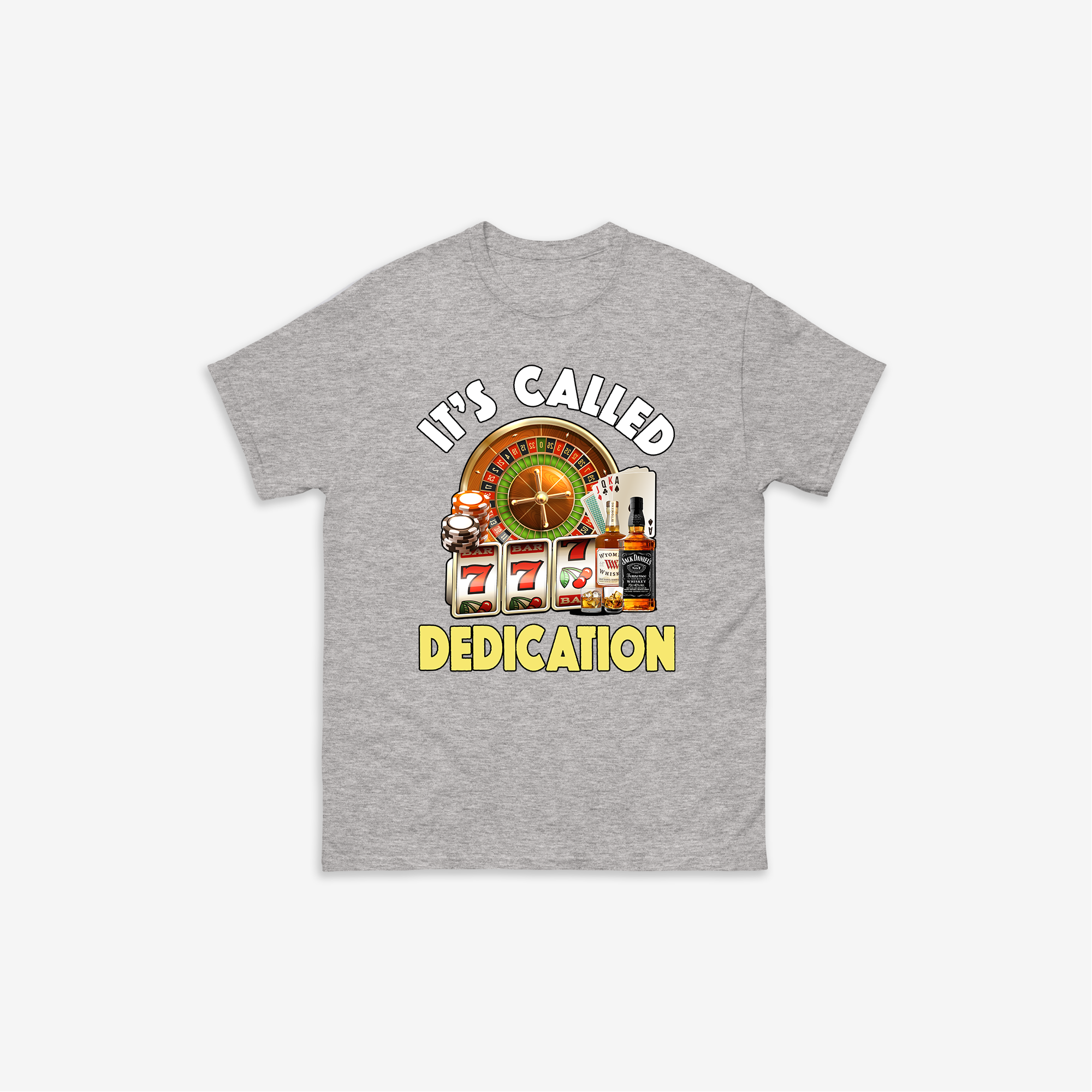 It's Called Dedication T-Shirt