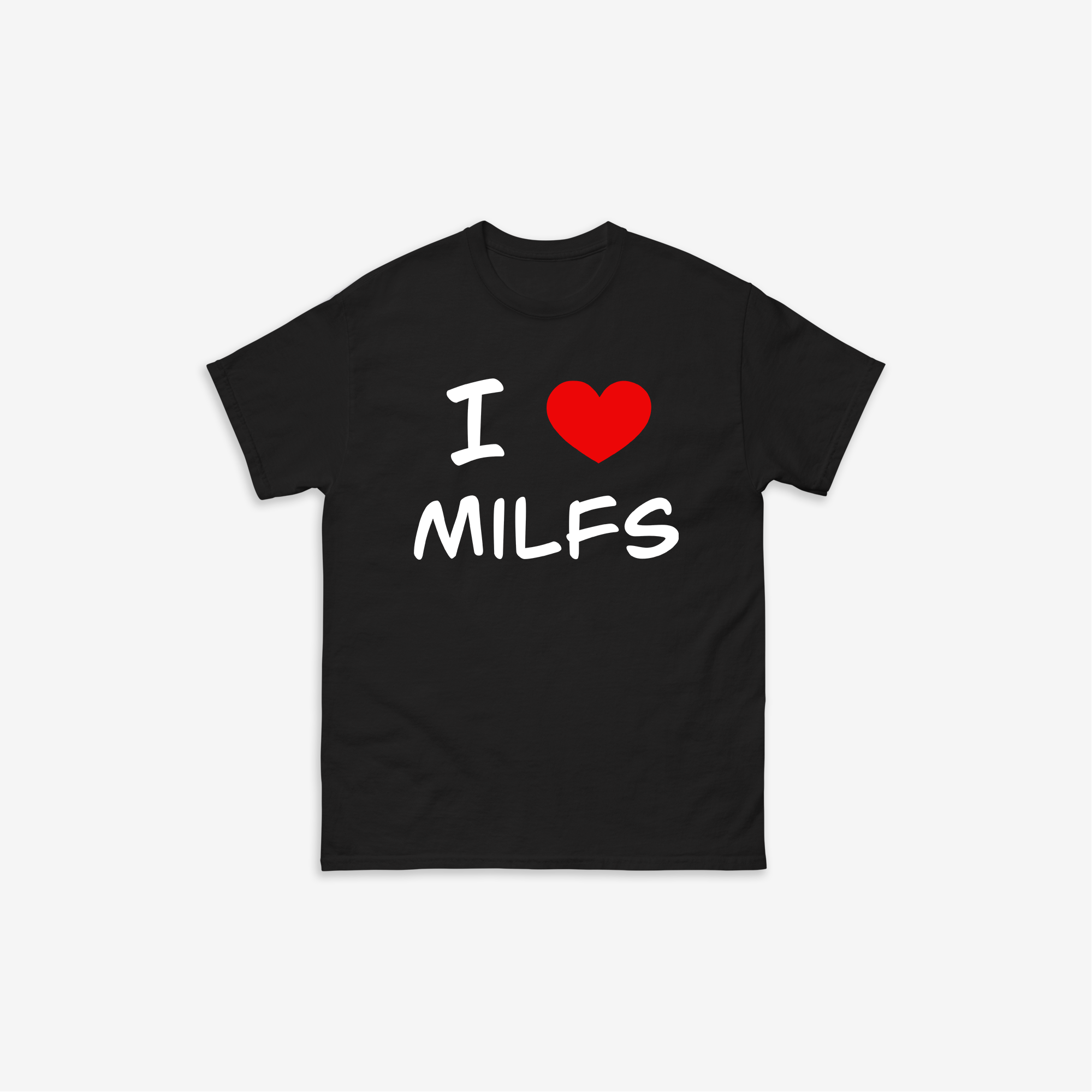 I Love Milfs T-Shirt
