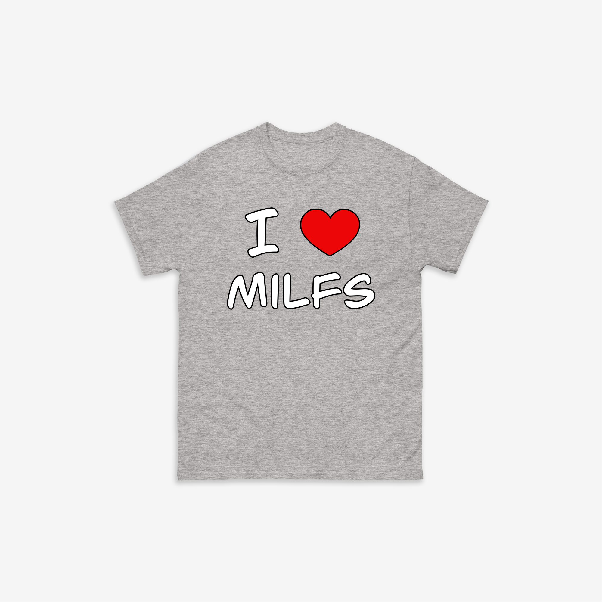 I Love Milfs T-Shirt