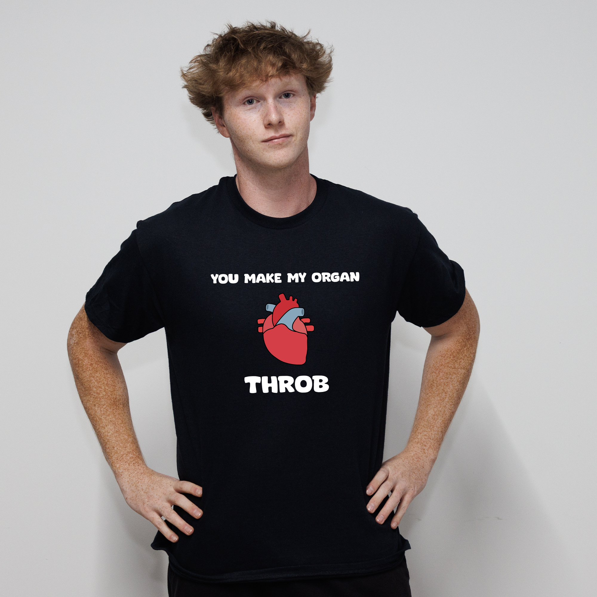 You Make My Organ Throb T-Shirt