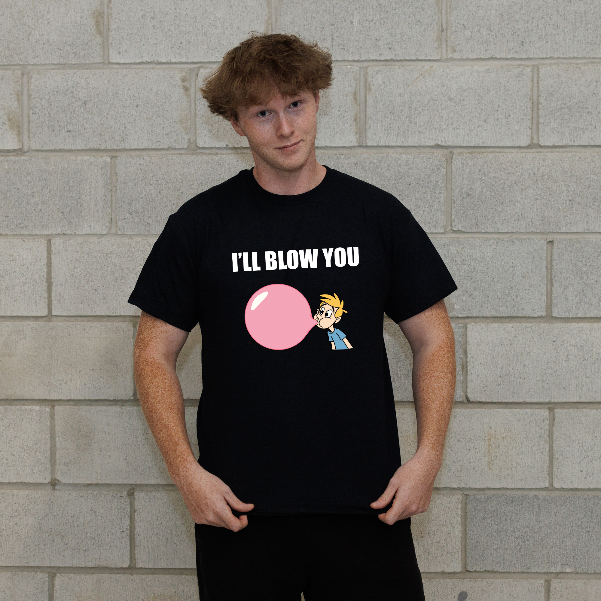 I'll Blow You T-Shirt