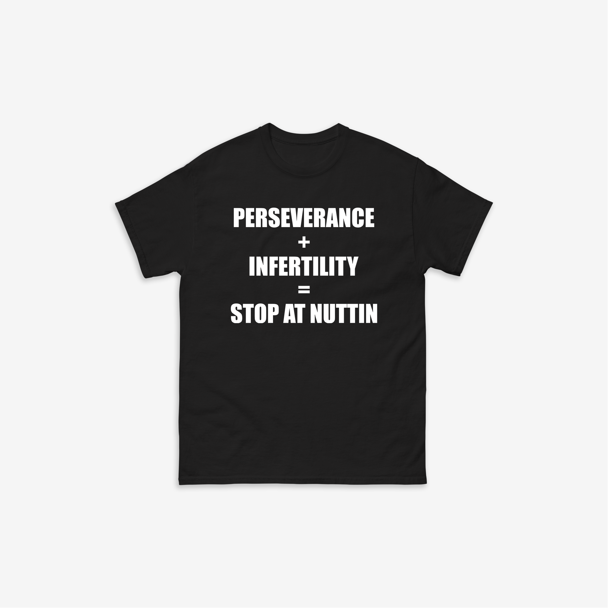 Stop At Nuttin' T-Shirt