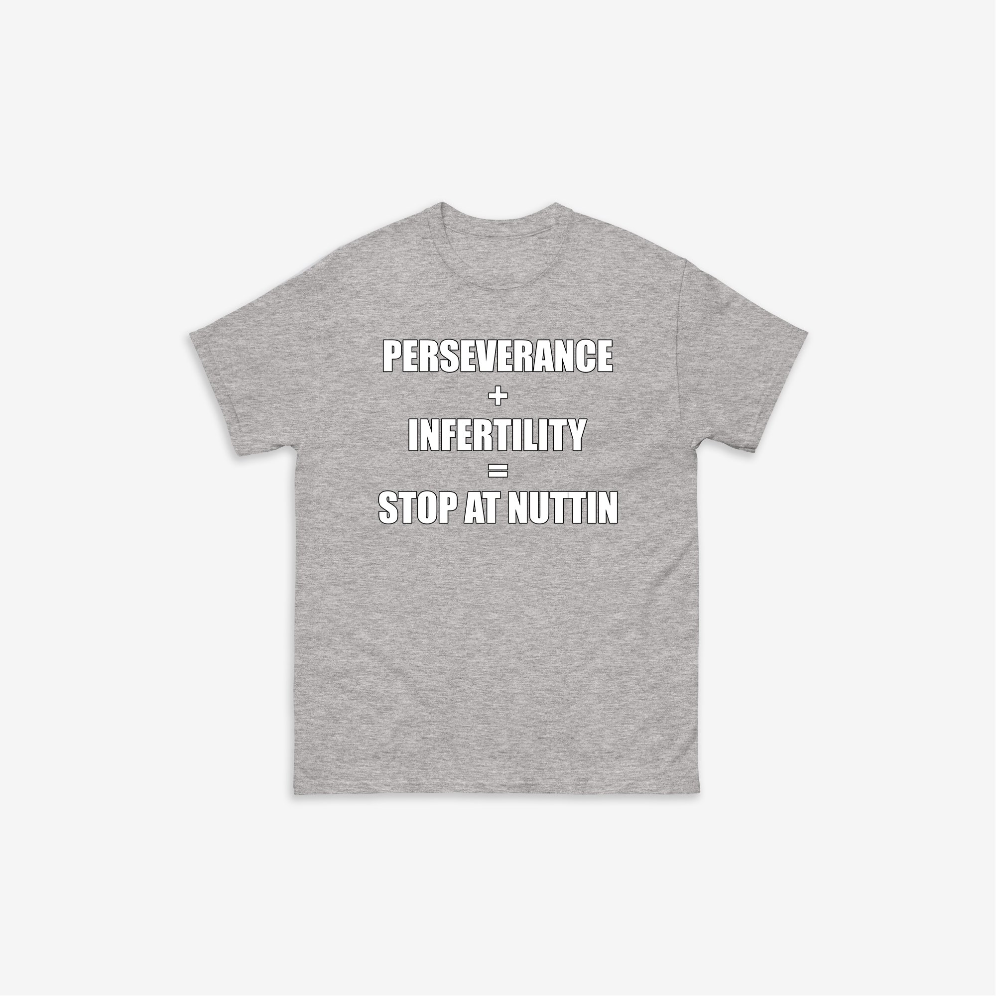 Stop At Nuttin' T-Shirt