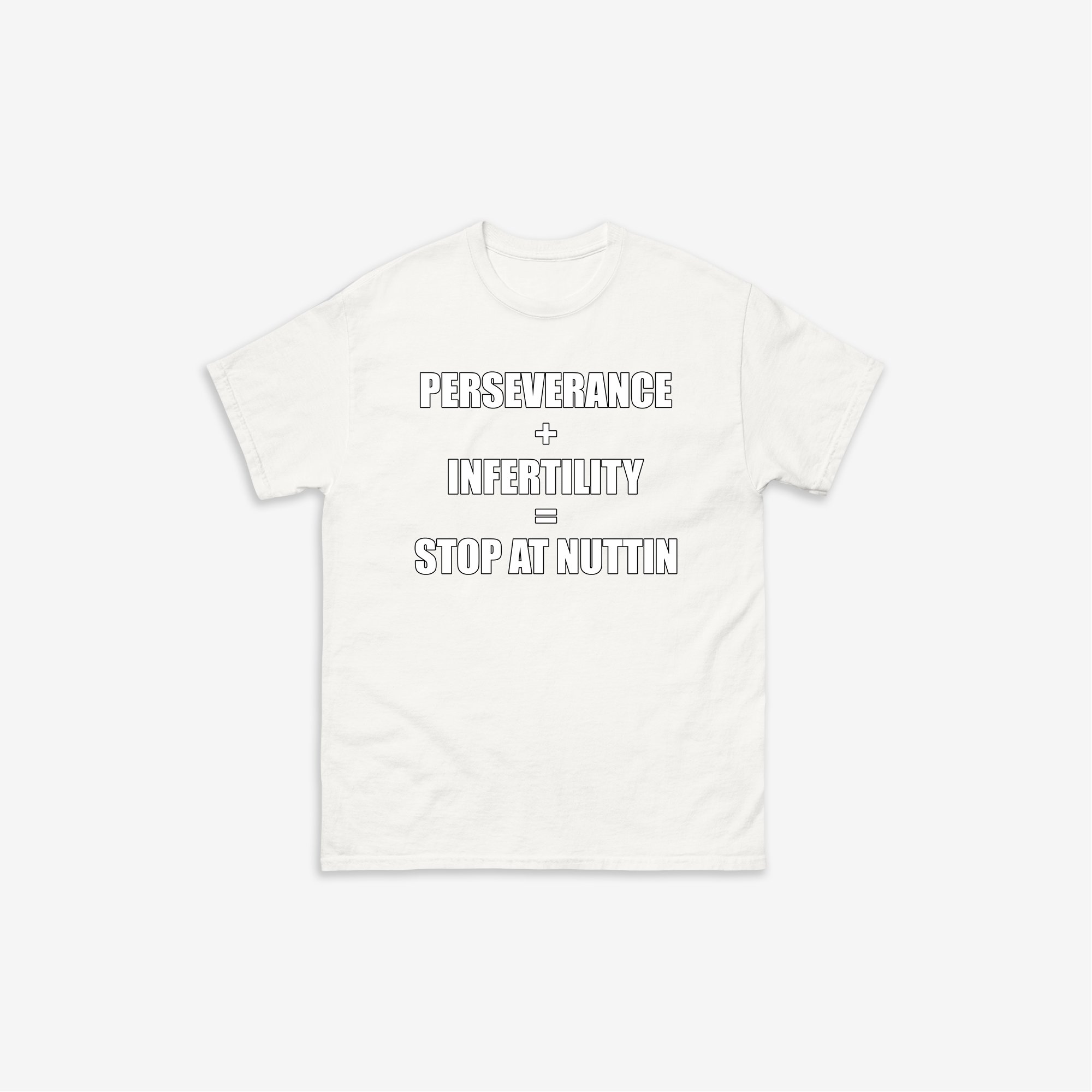 Stop At Nuttin' T-Shirt