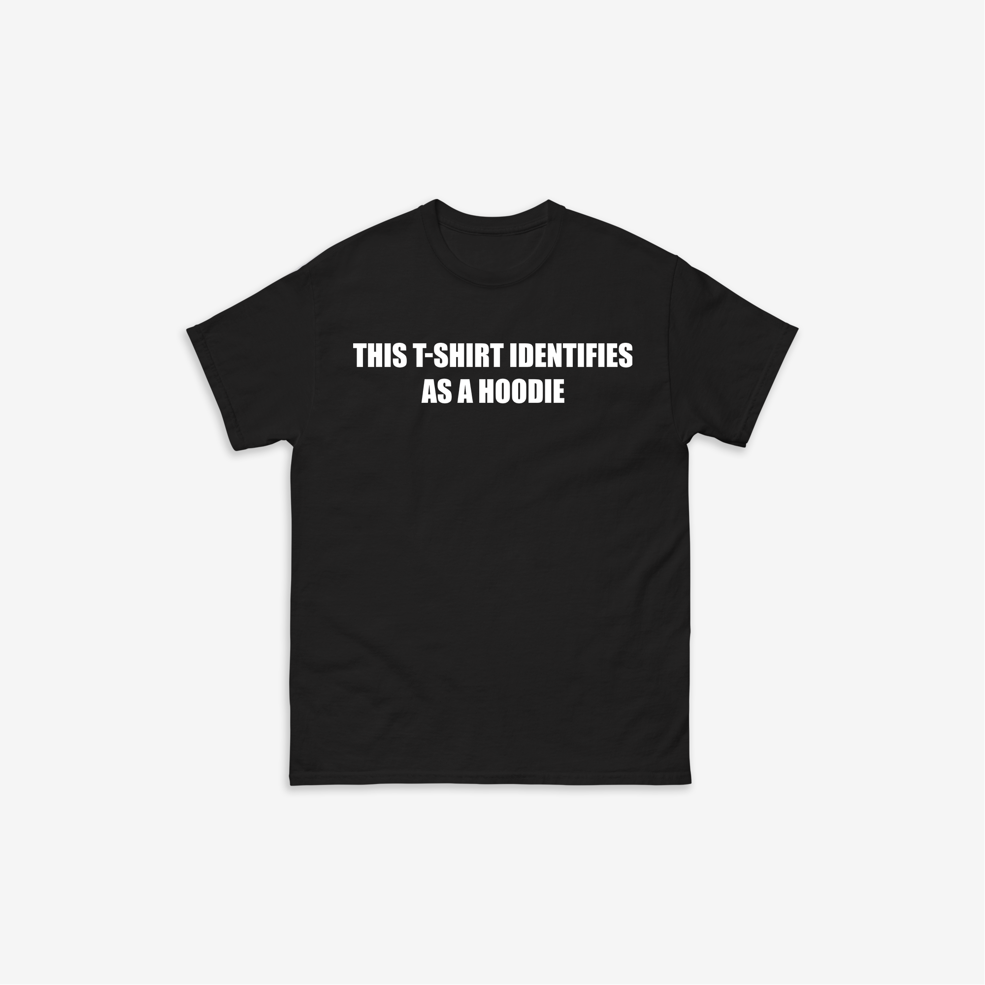 This T-Shirt Identifies As a Hoodie T-Shirt