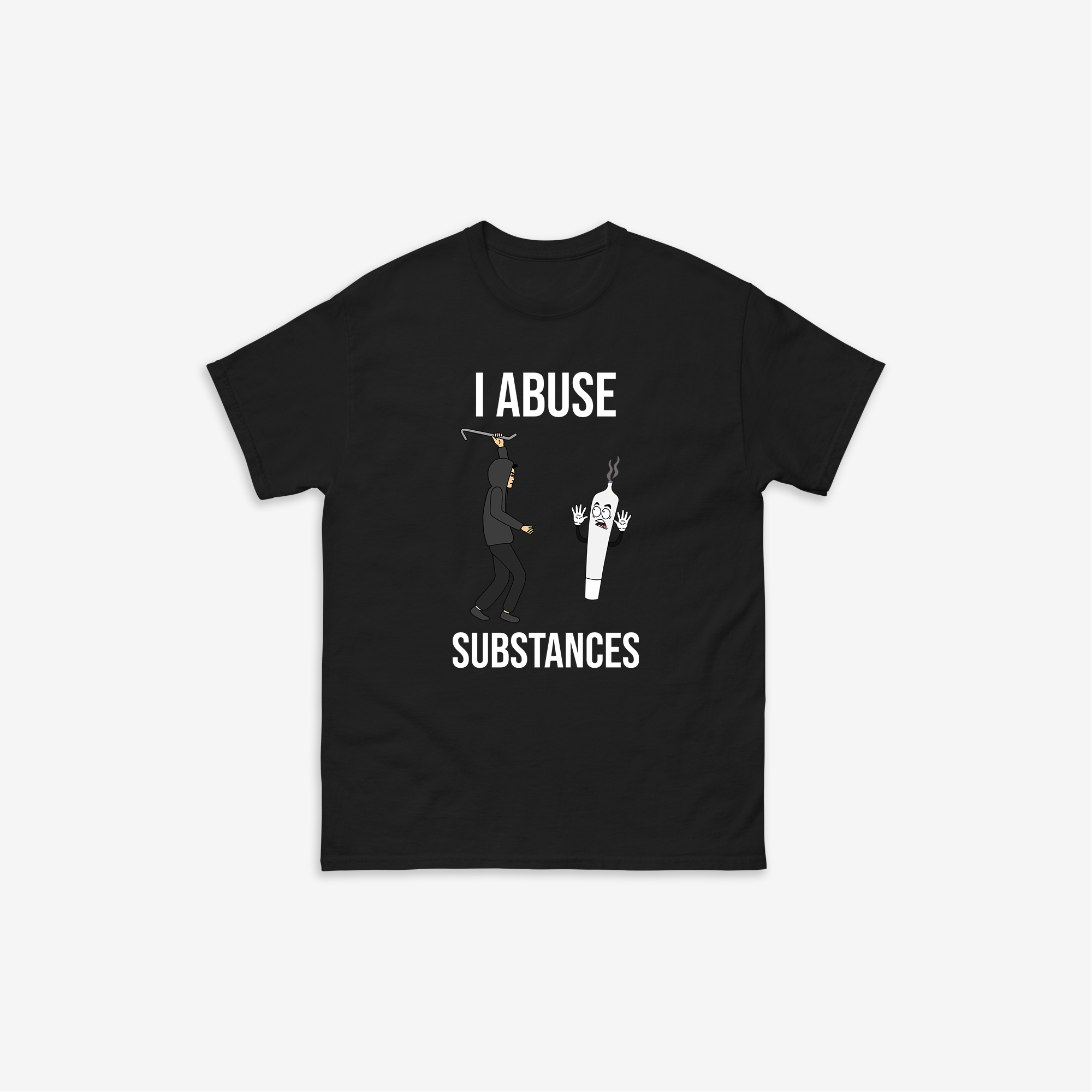 I Abuse Substances T-Shirt