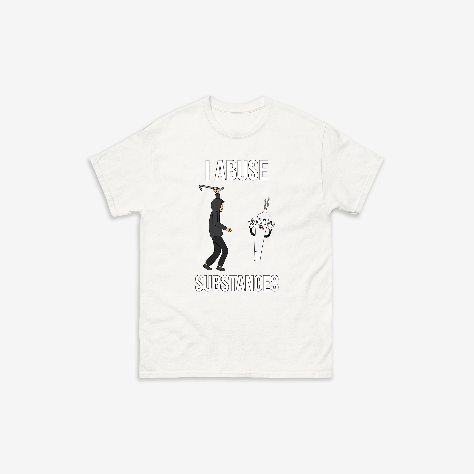 I Abuse Substances T-Shirt