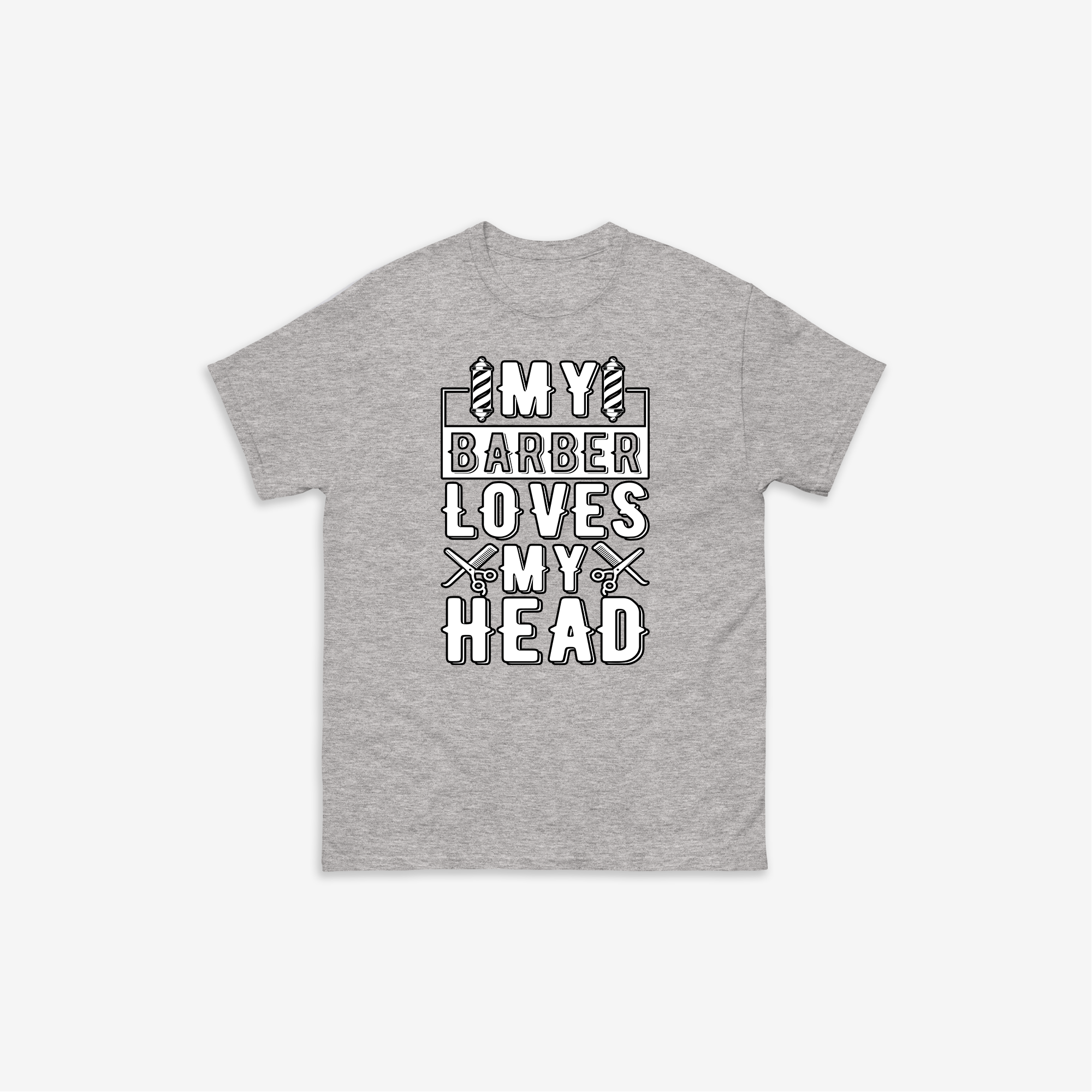My Barber Loves My Head T-Shirt