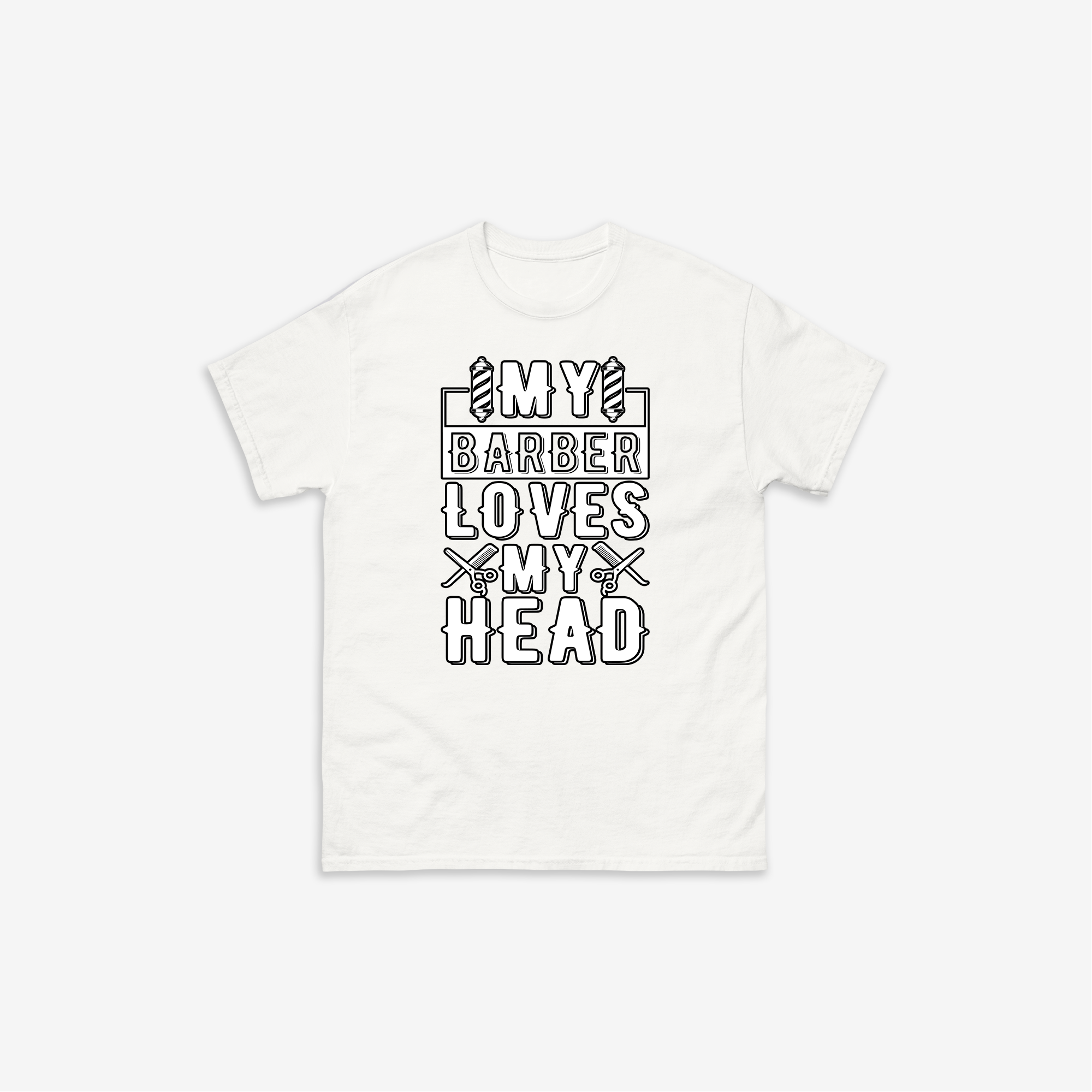 My Barber Loves My Head T-Shirt