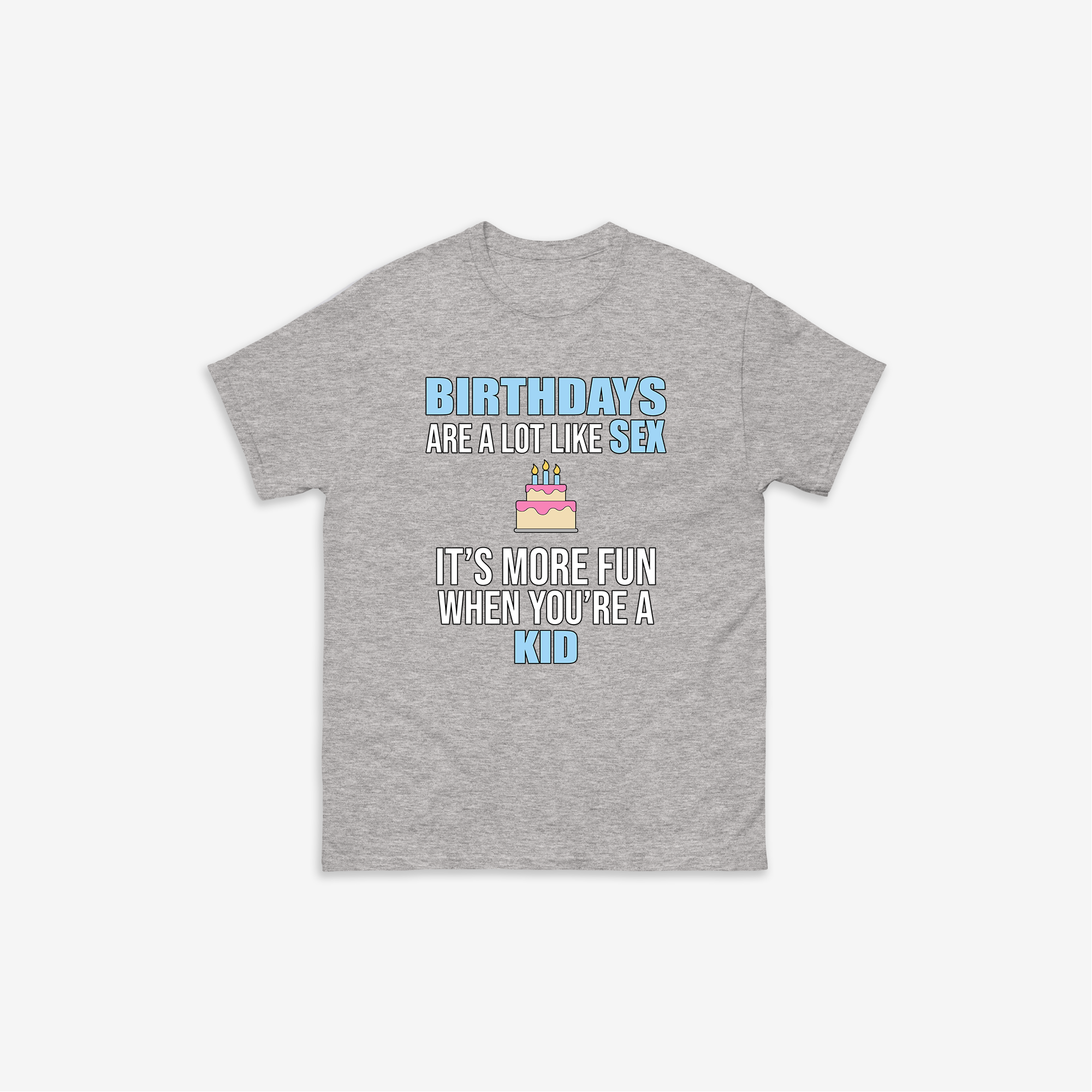 Birthdays Are Like Sex T-Shirt