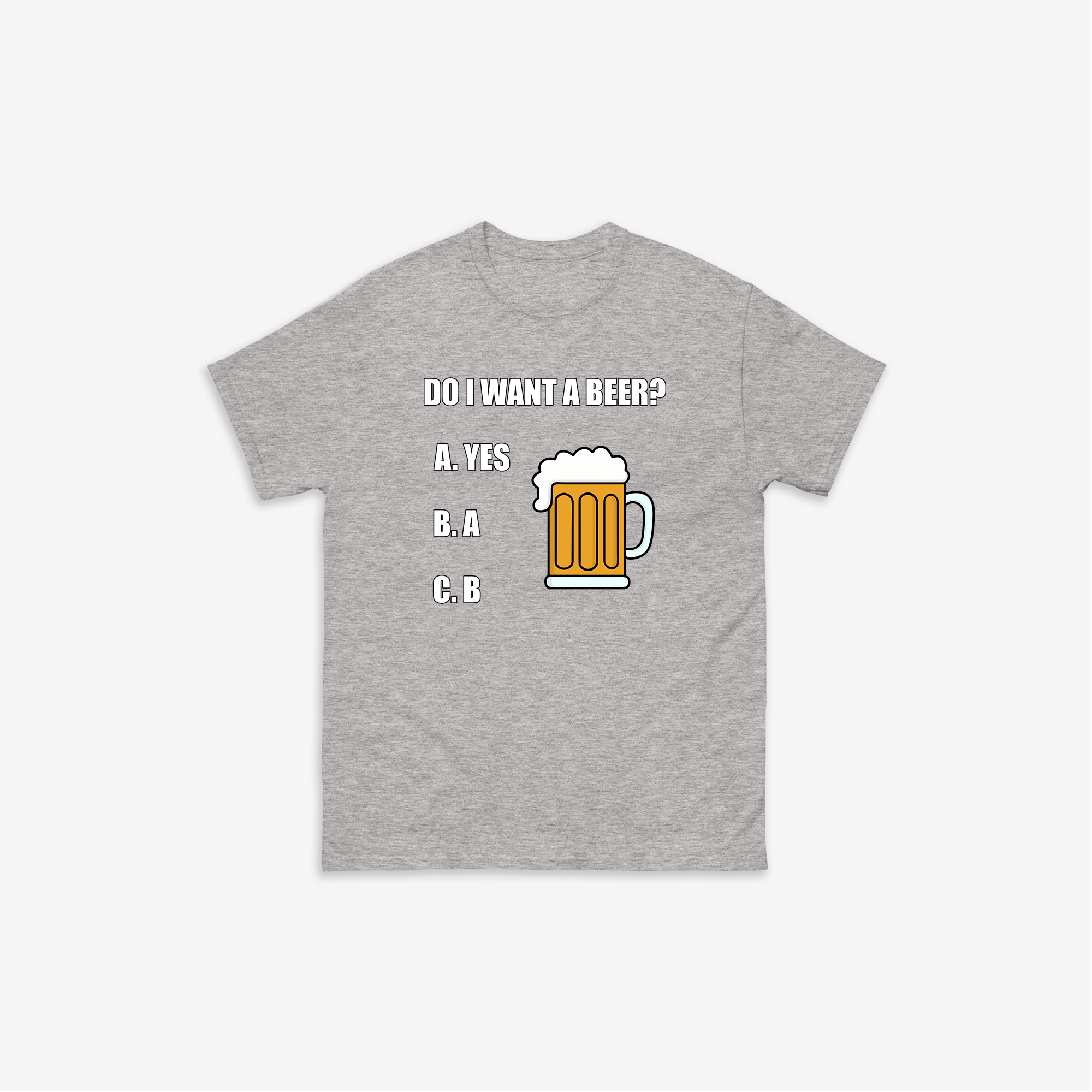 Do I Want A Beer T-Shirt