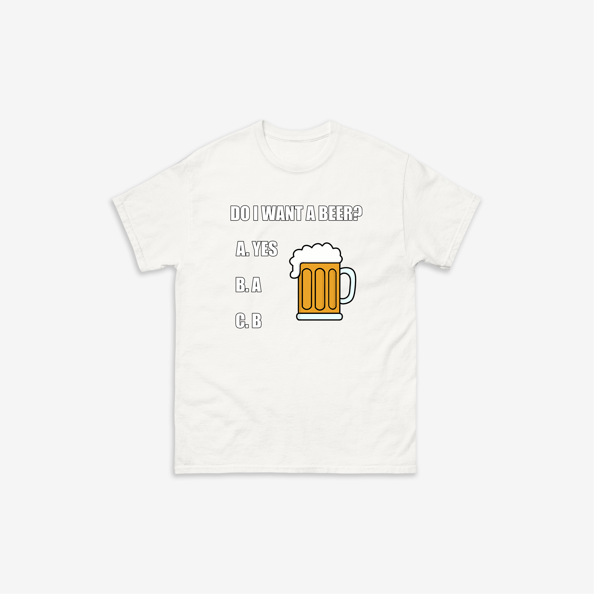 Do I Want A Beer T-Shirt