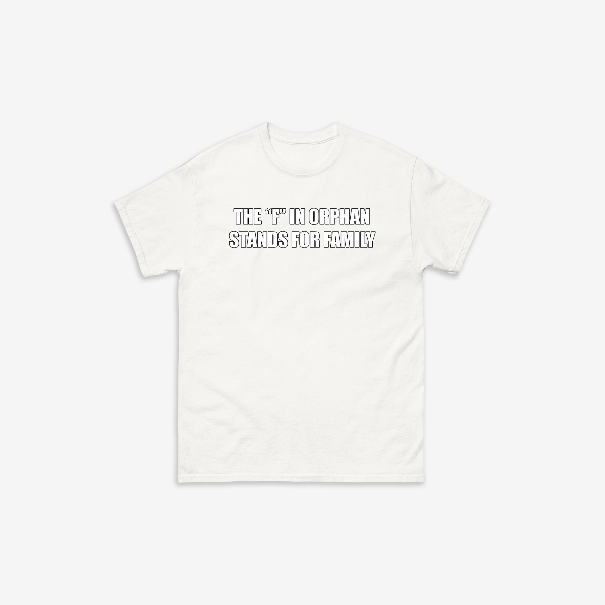 The "F" In Orphan T-Shirt