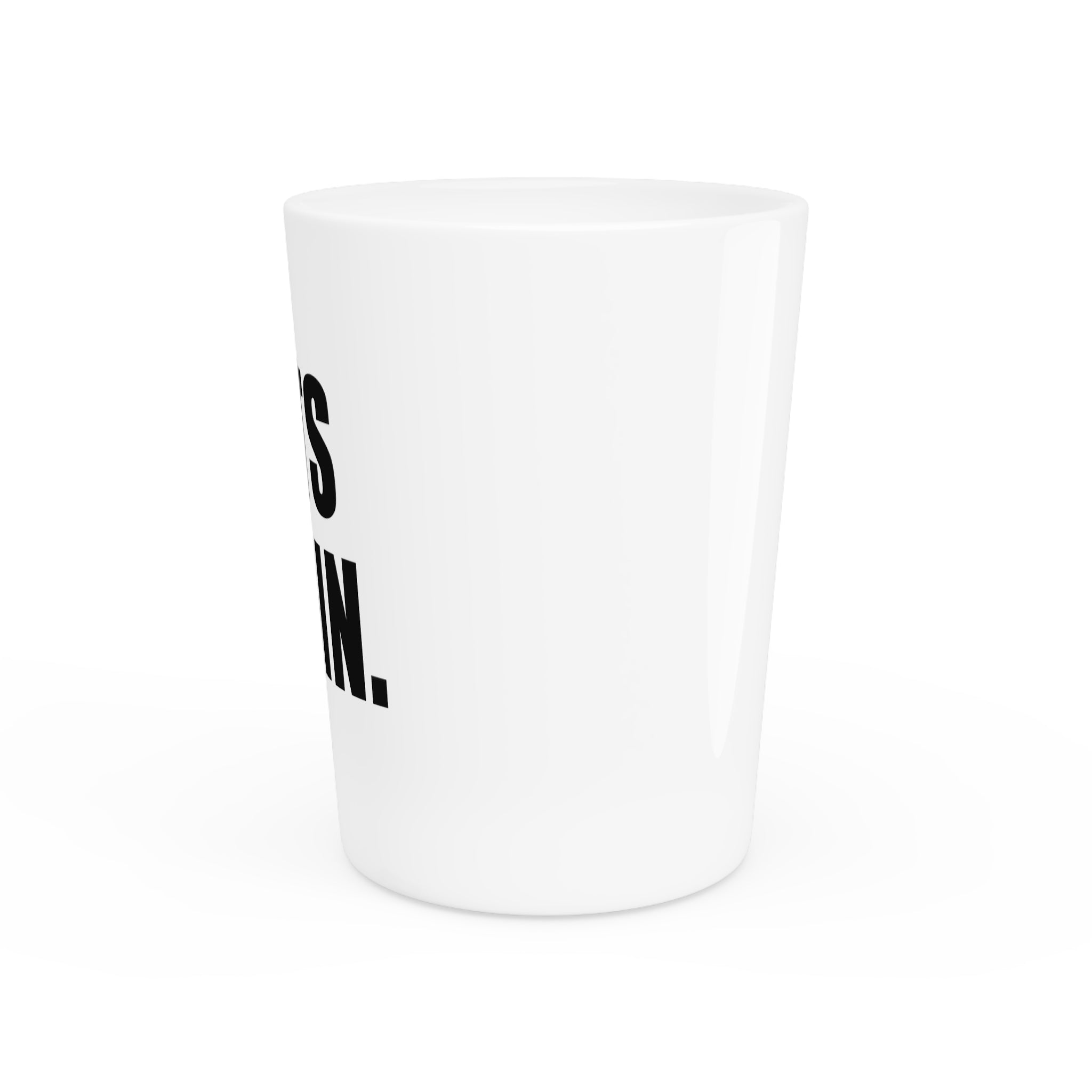 Lets Begin Shot Glass