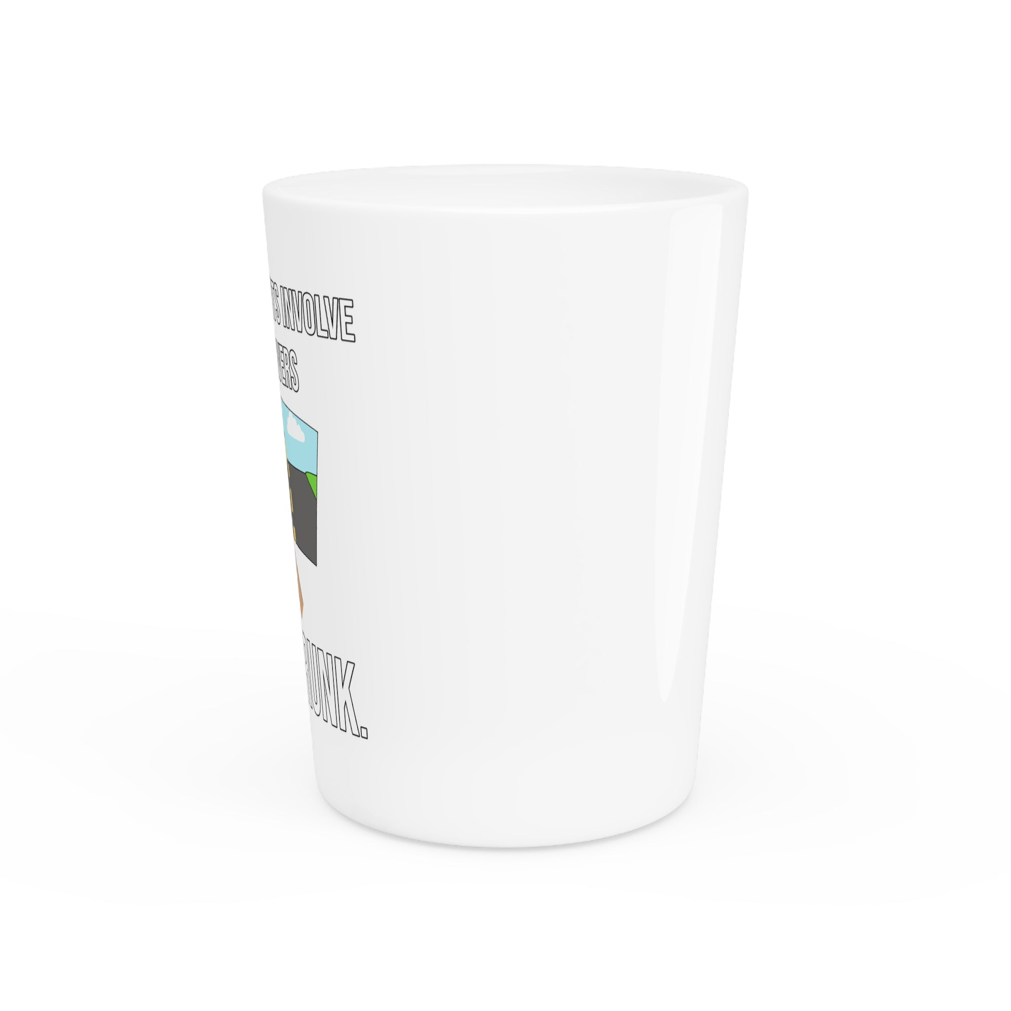 Drive Drunk Shot Glass