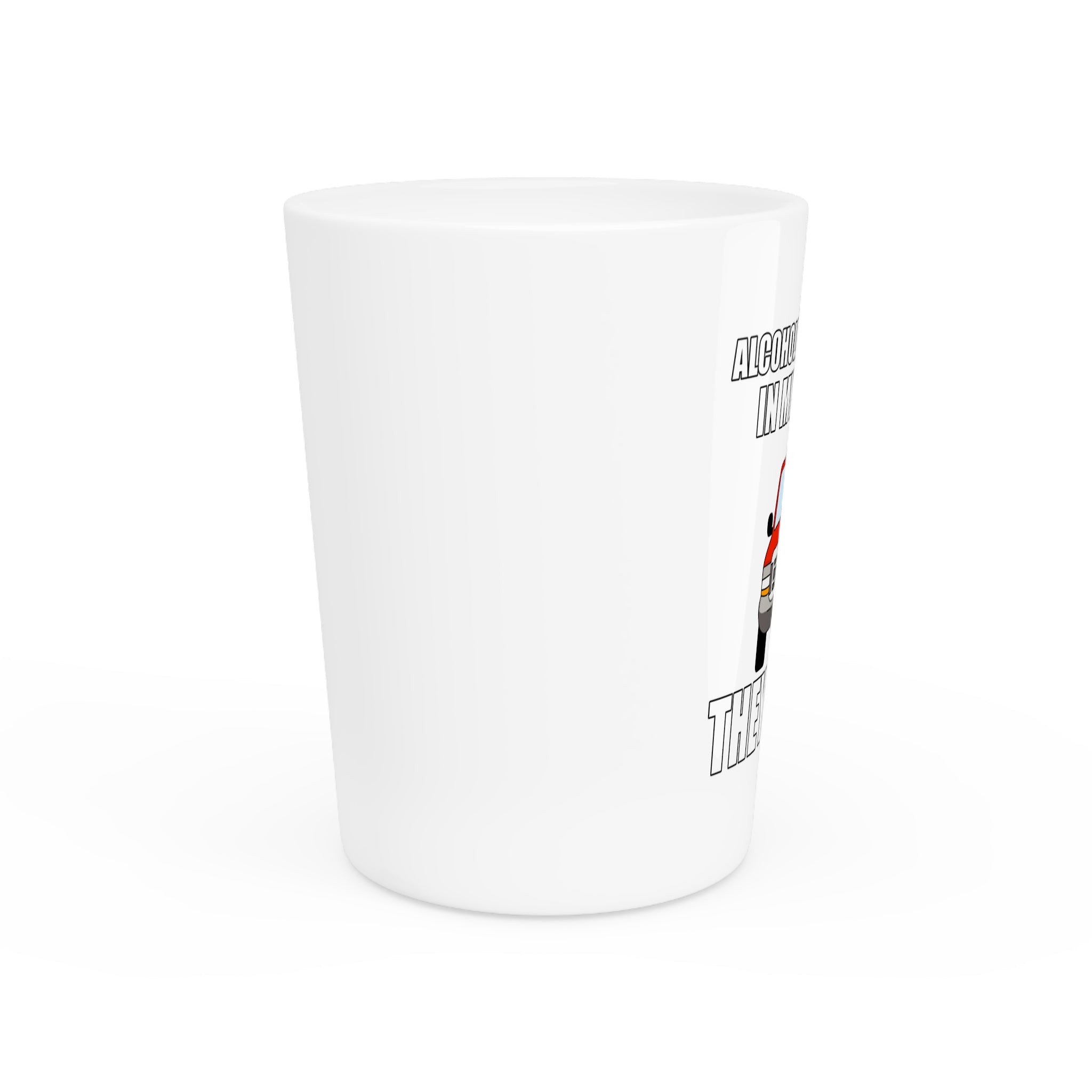 Alcoholics Don't Run In My Family Shot Glass