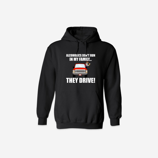 Alcoholics Don't Run In My Family Hoodie - Black