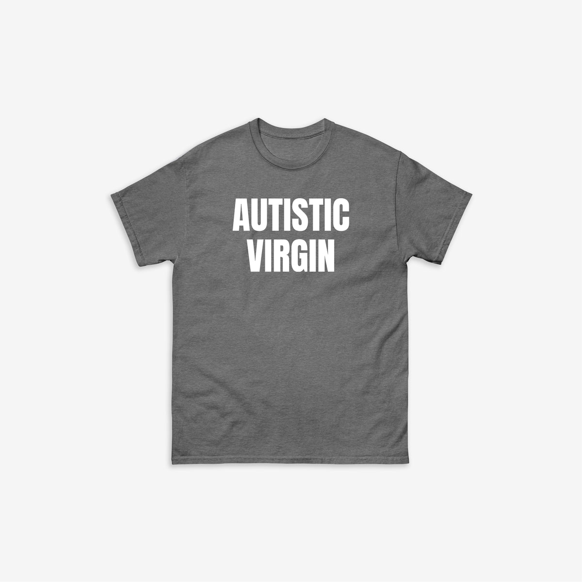 Autistic Virgin T-Shirt