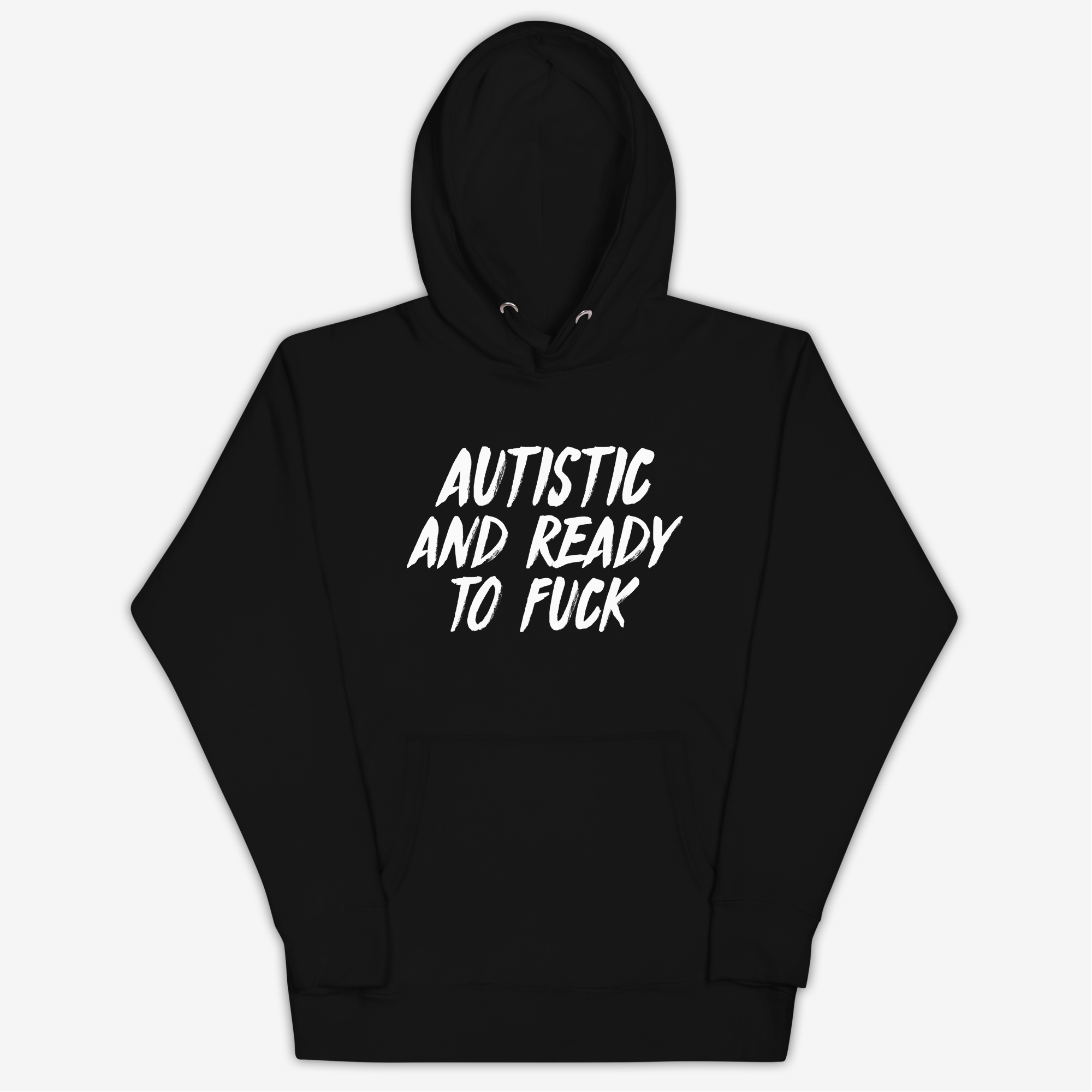 Autistic And Ready To Fuck Hoodie