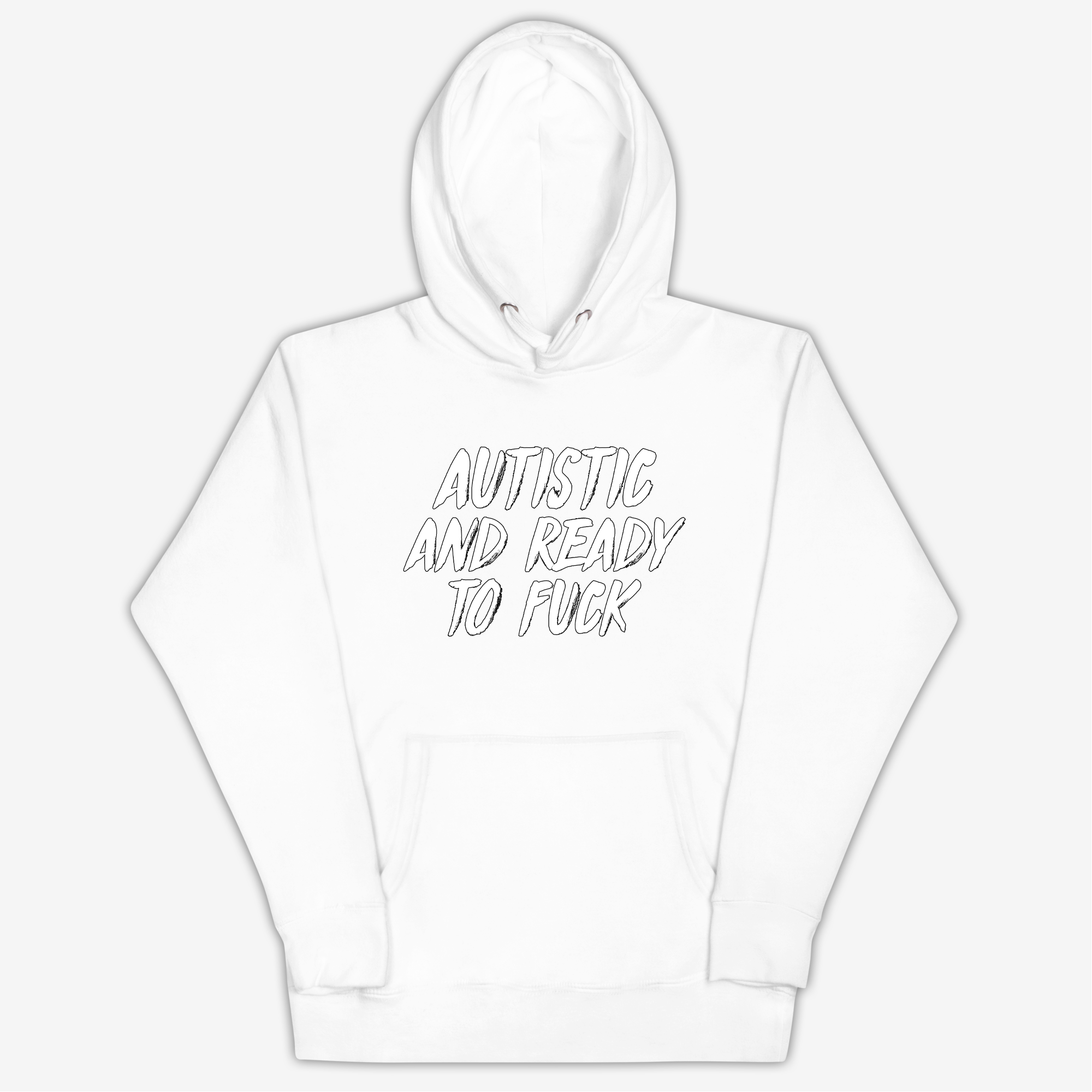 Autistic And Ready To Fuck Hoodie