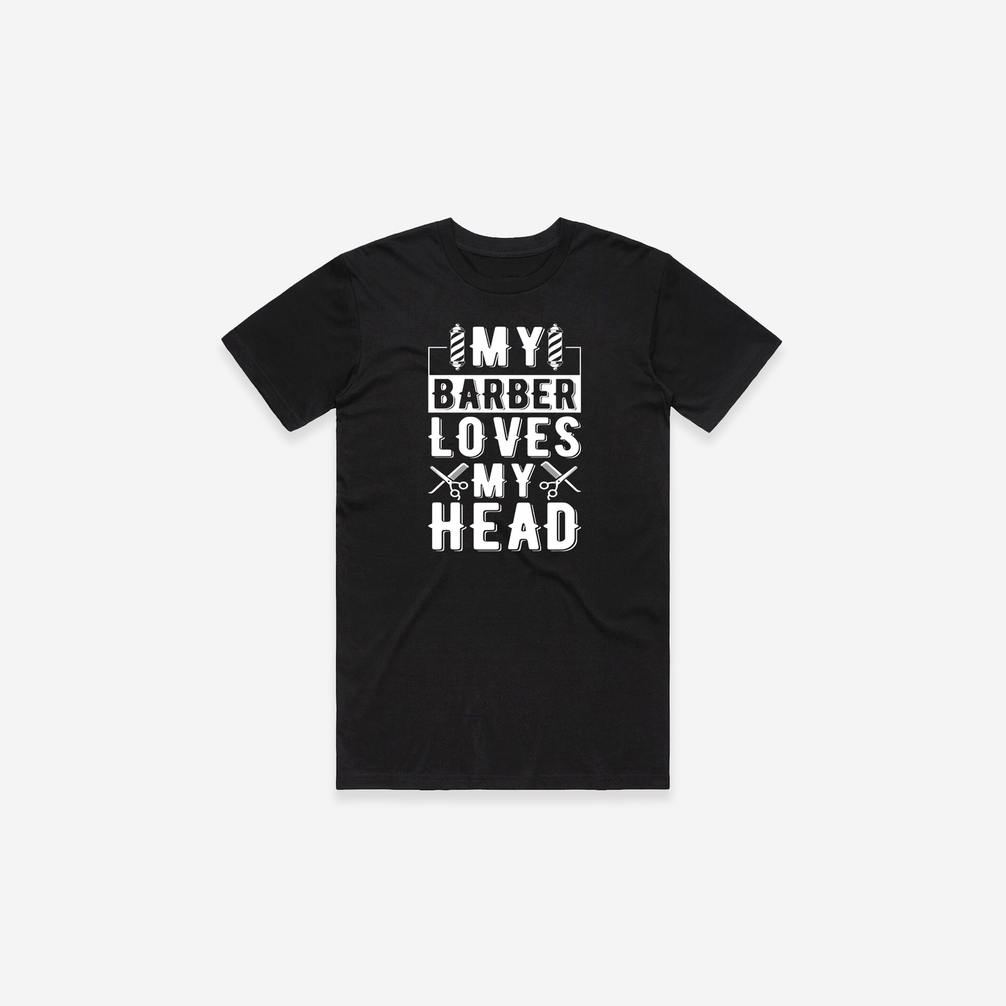 My Barber Loves My Head T-Shirt - Black