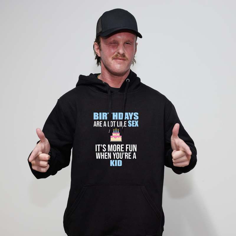 Birthdays Are Like Sex Hoodie - Black