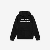 Born to Shit Hoodie - Black