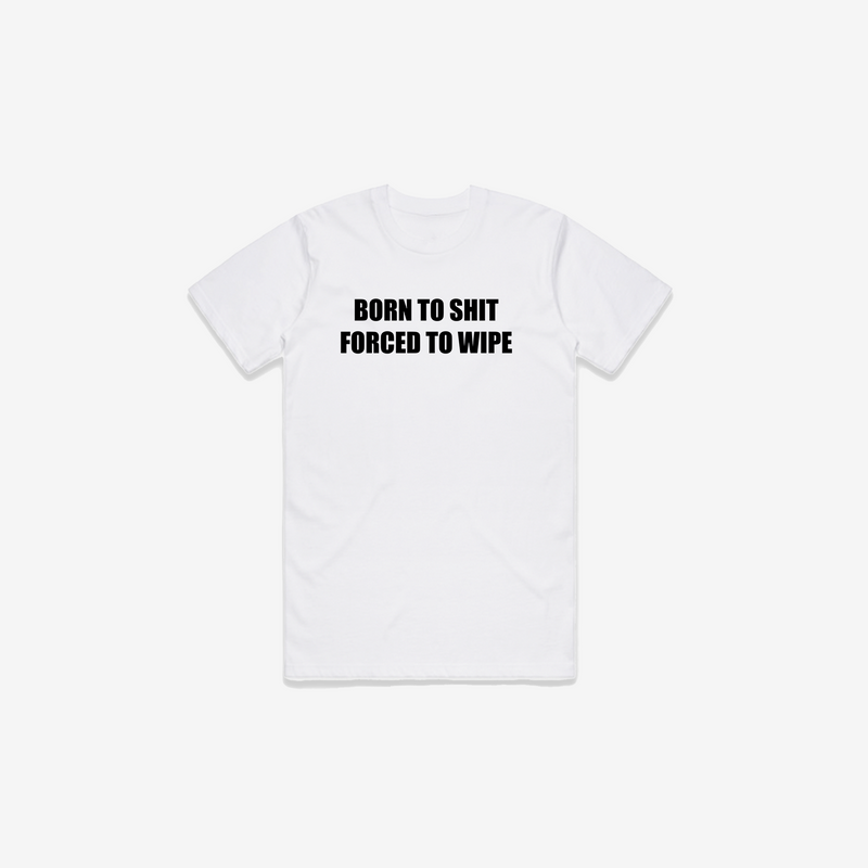 Born To Shit T-Shirt - Black