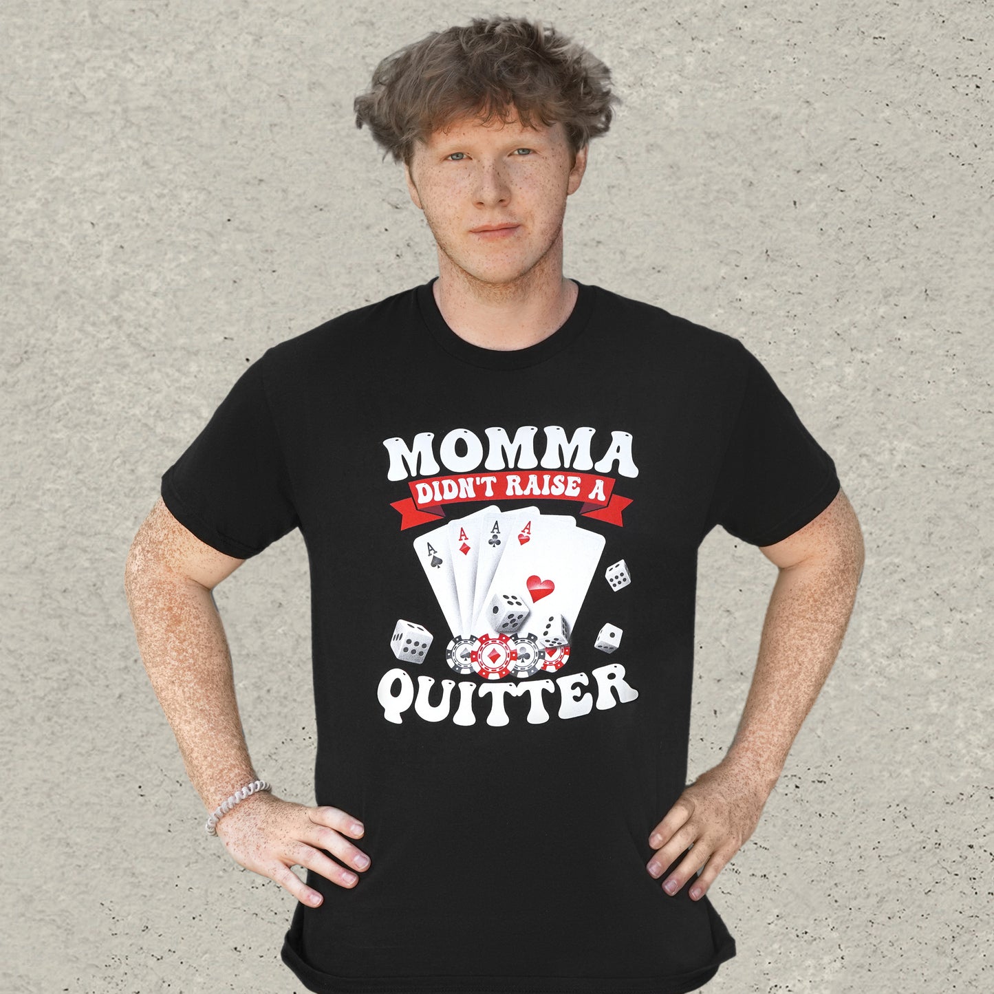 Momma Didn't Raise a Quitter T-Shirt - Black