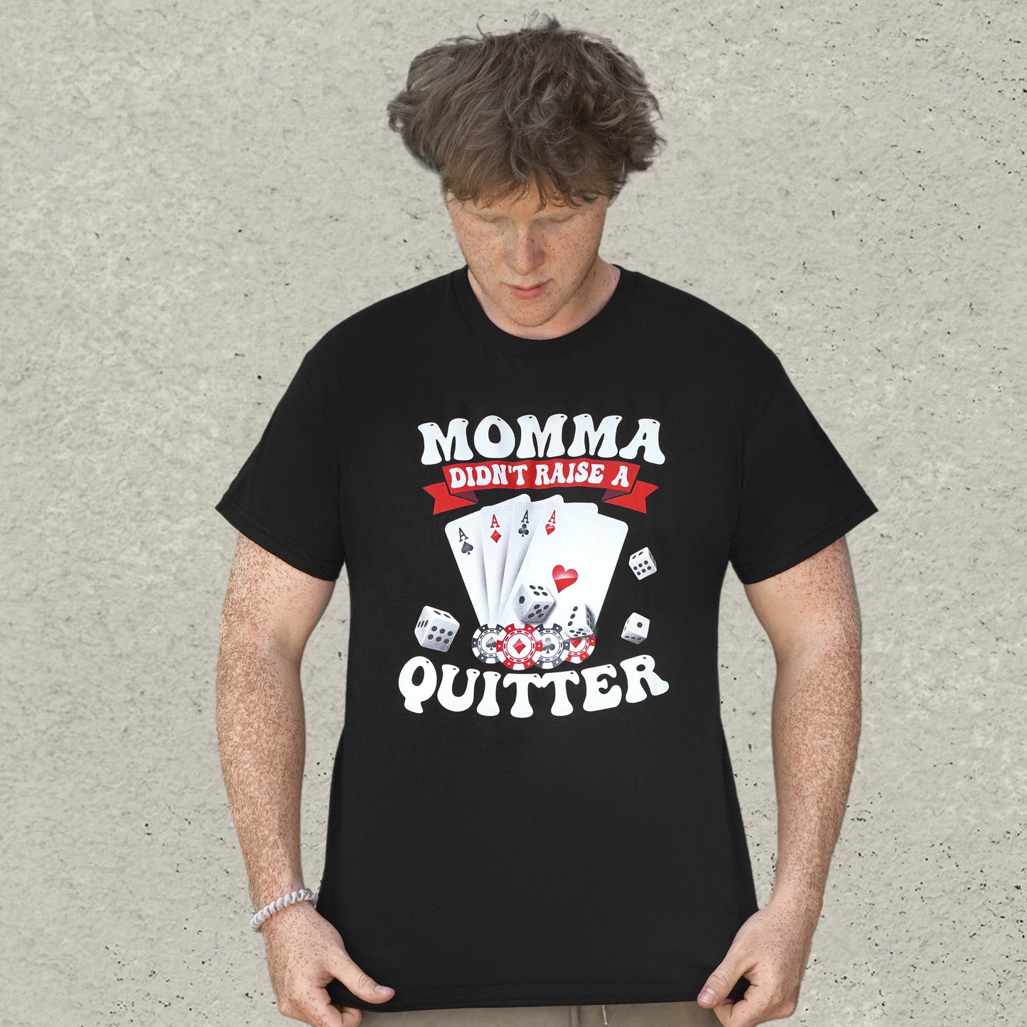 Momma Didn't Raise a Quitter T-Shirt - Black