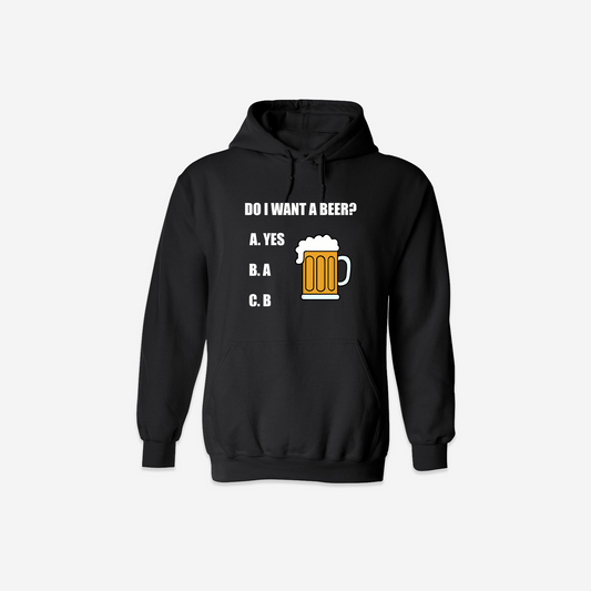 Do I Want a Beer Hoodie - Black