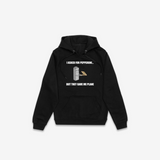 They Gave Me Plane Hoodie - Black