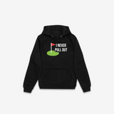 I Never Pull Out Hoodie - Black