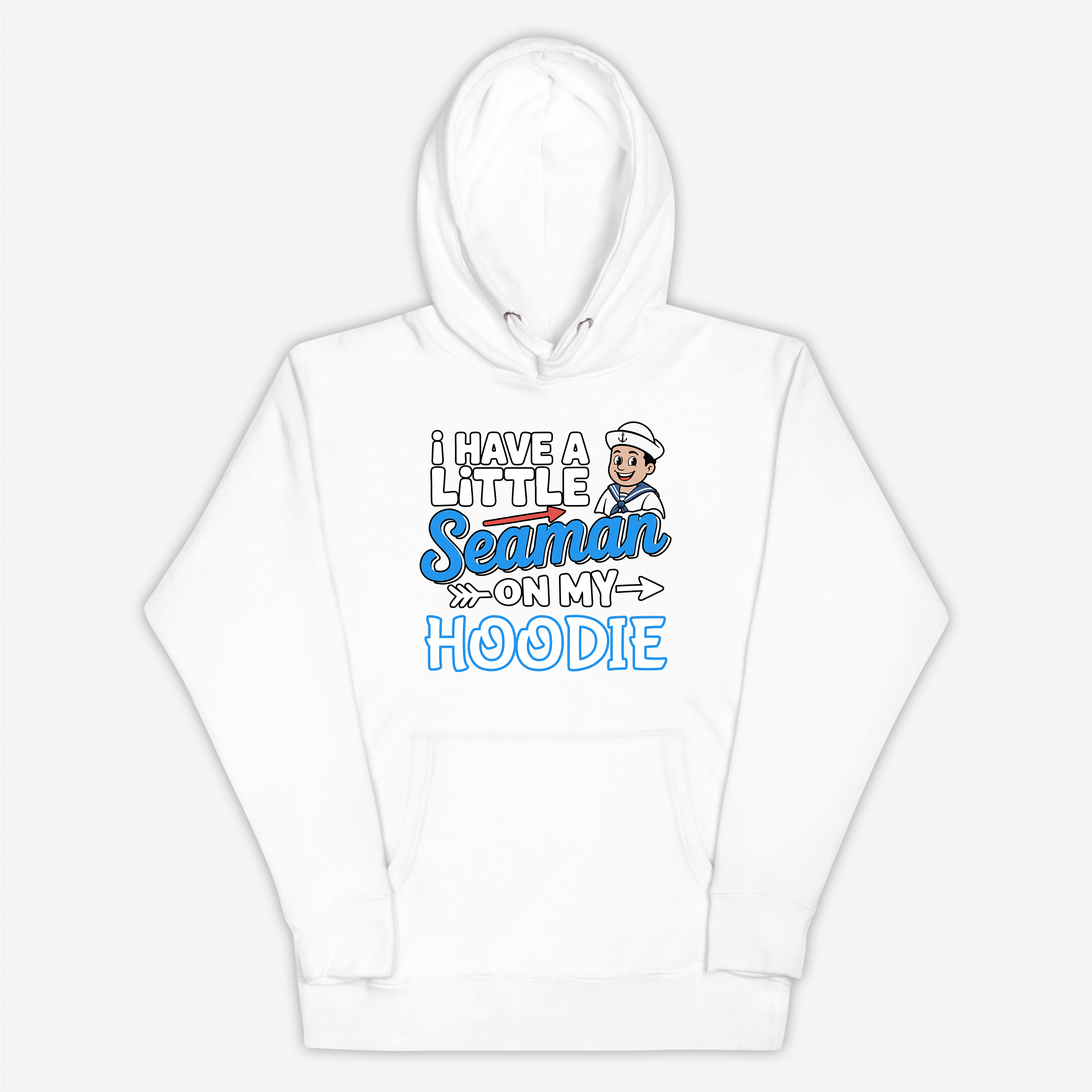 I Have A Little Seaman On My Hoodie Hoodie