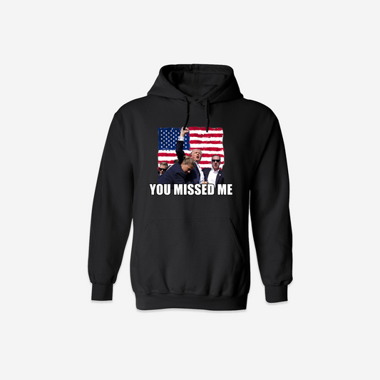 "You Missed Me" Trump - Hoodie