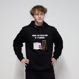 What Are You Doing Step Ladder? Hoodie - Black